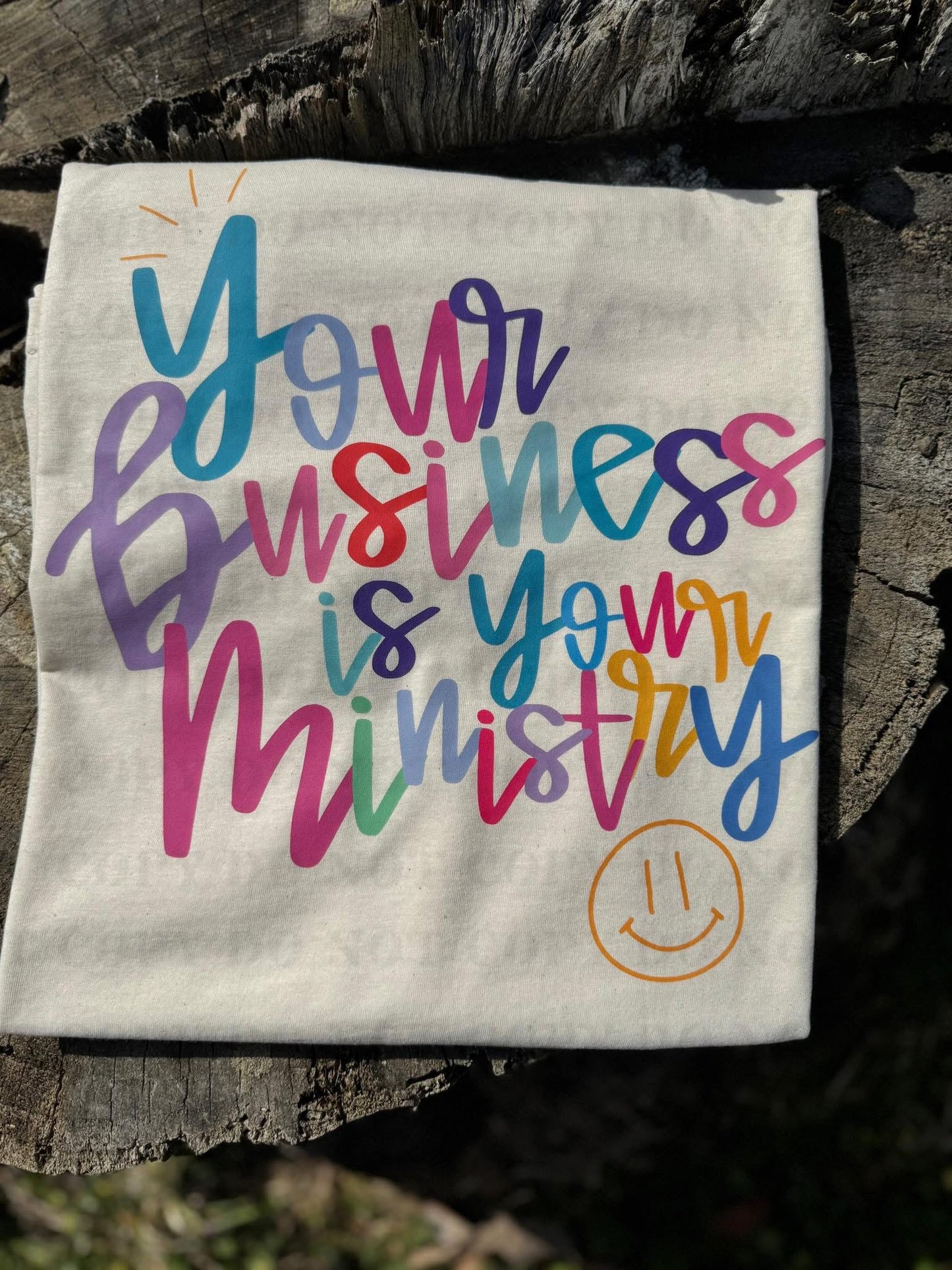 Your business is your Ministry T-shirt or Crewneck