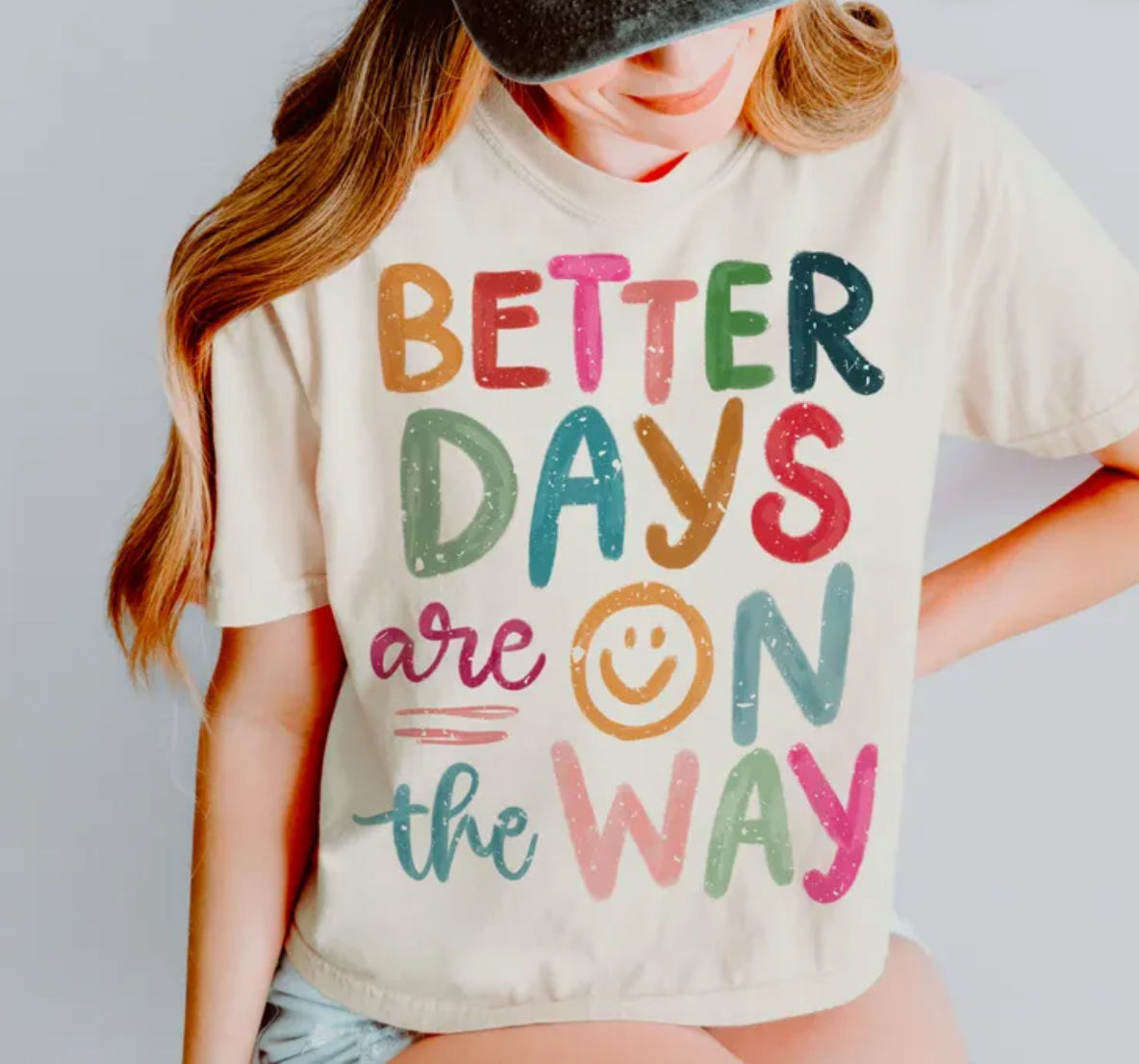 Better Days are on the way Cream White or blue tshirt