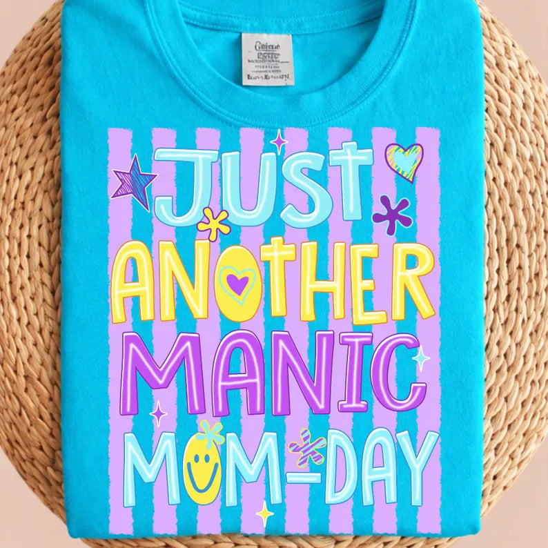 Just another manic Mom day T-shirt