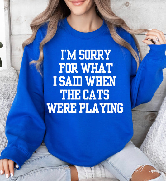 Sorry for What I said Cats Spirit Wear