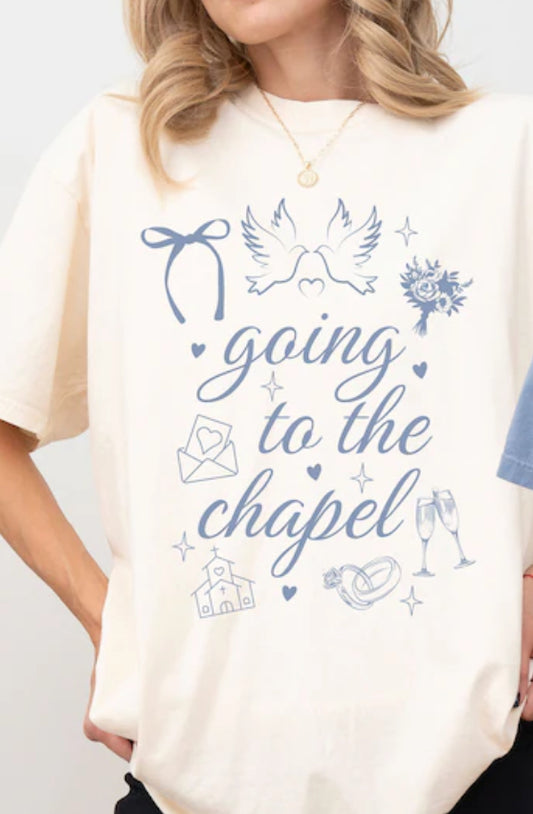 Going to Chapel graphic Tshirt or sweatshirt