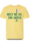 Meet me on the green golf tshirt