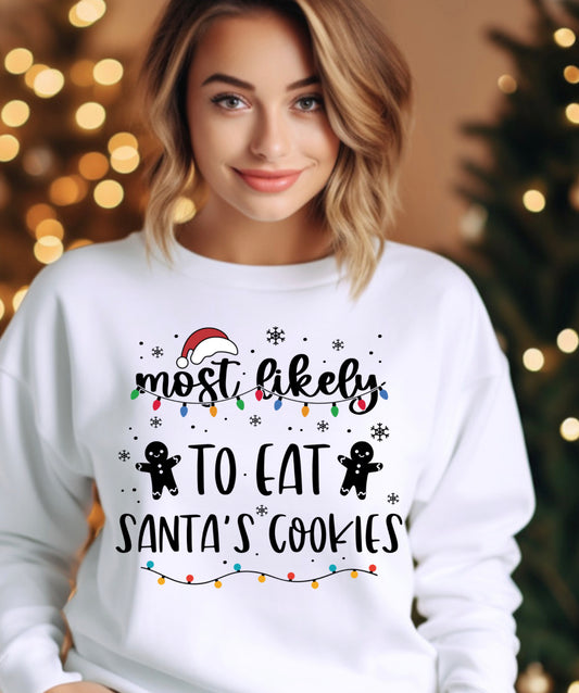 Most likely to eat Santa’s cookies tshirt shirt or sweatshirt