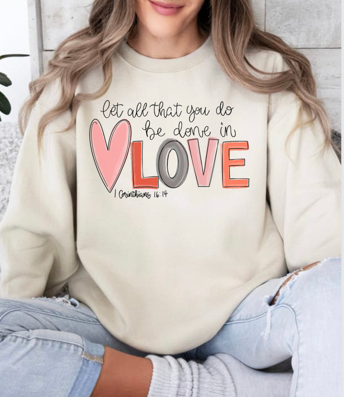 All You do in Love T-shirt or sweatshirt