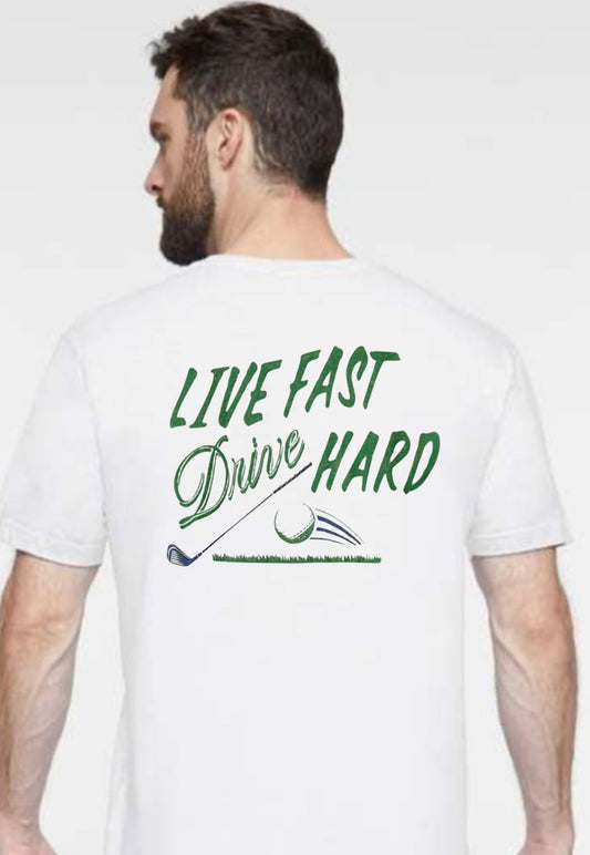 Live Fast Drive hard golf graphic tshirt