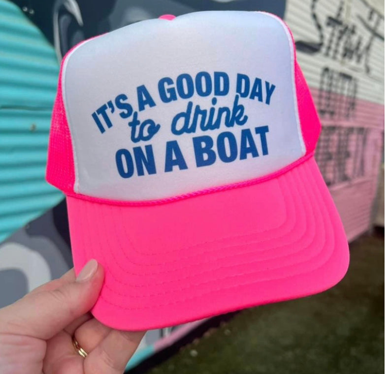 Its a good day to drink on a boat Trucker Hat