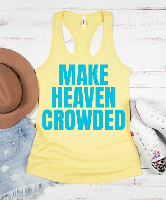 Make Heaven Crowded Tank