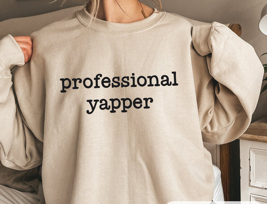 Professional Yapper T-shirt or Crewneck