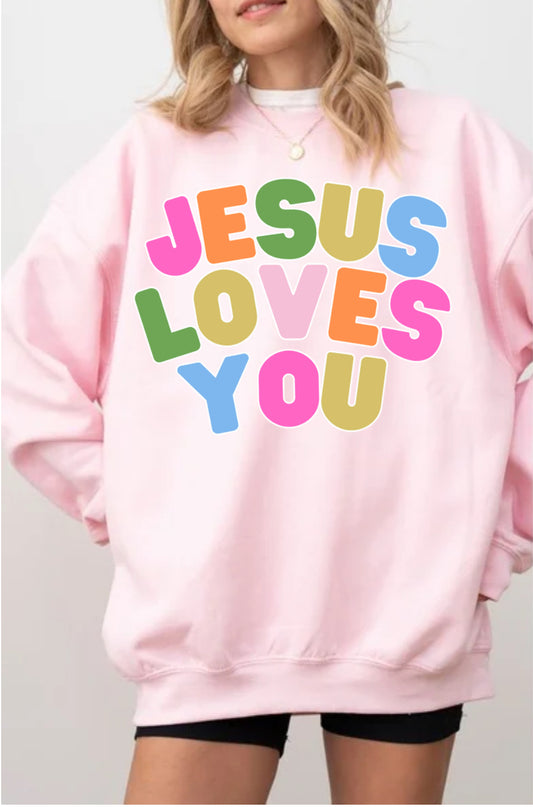 Jesus Loves You T-shirt or sweatshirt