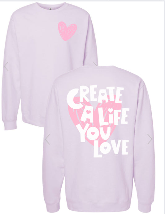 Create a Life You Love Lilac sweatshirt