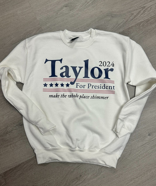 Taylor for President tee sweatshirt