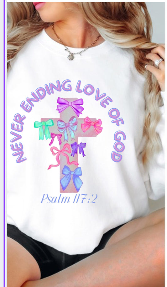 Never Ending Love T-shirt or Sweatshirt