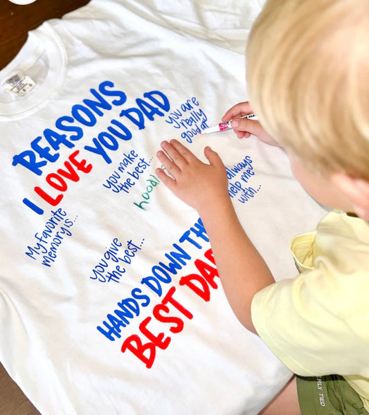 Reasons I love you Dad with Fabric Marker