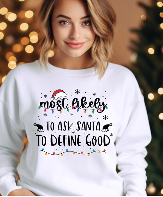 Most likely to Ask to define good T-shirt or sweatshirt