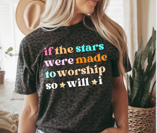 If the stars were made to worship T-shirt or sweatshirt