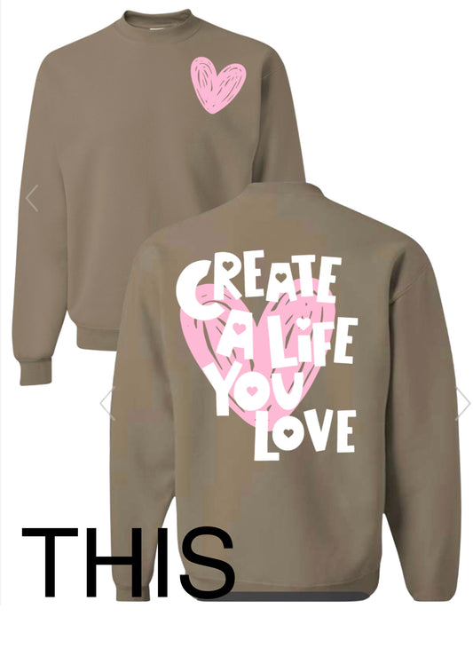 Create a Life You Love Khaki sweatshirt