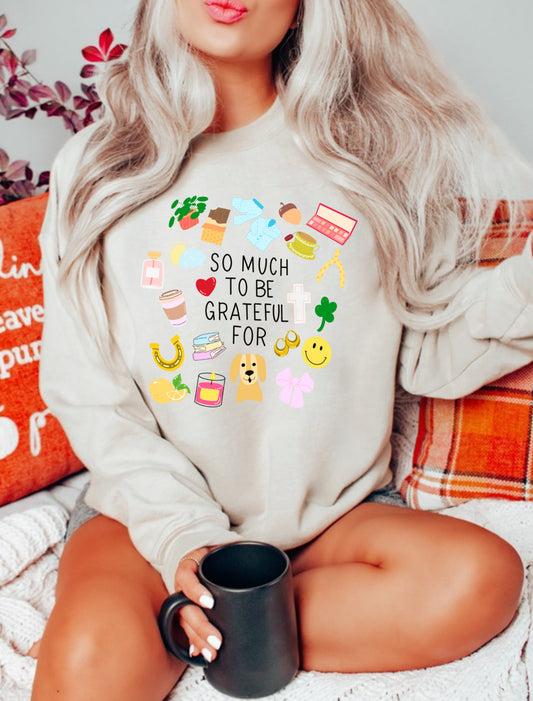So Much to be Grateful for T-shirt sweatshirt