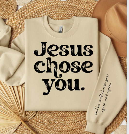 Jesus Chose you graphic tee or crew