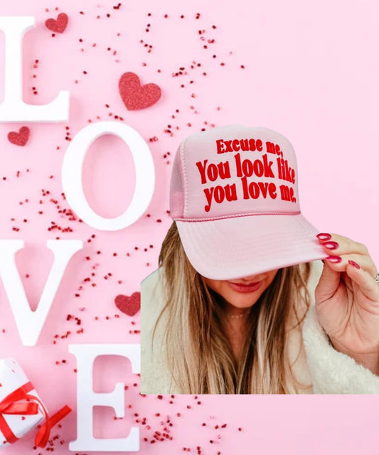 you look like you love me hat Valentines