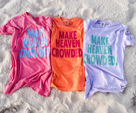 Make Heaven Crowded Graphic tee