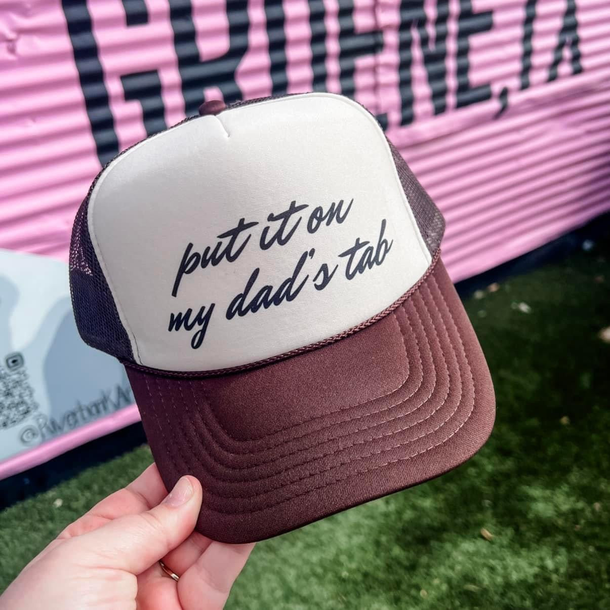 Put it on my Dads Tab Trucker Hat