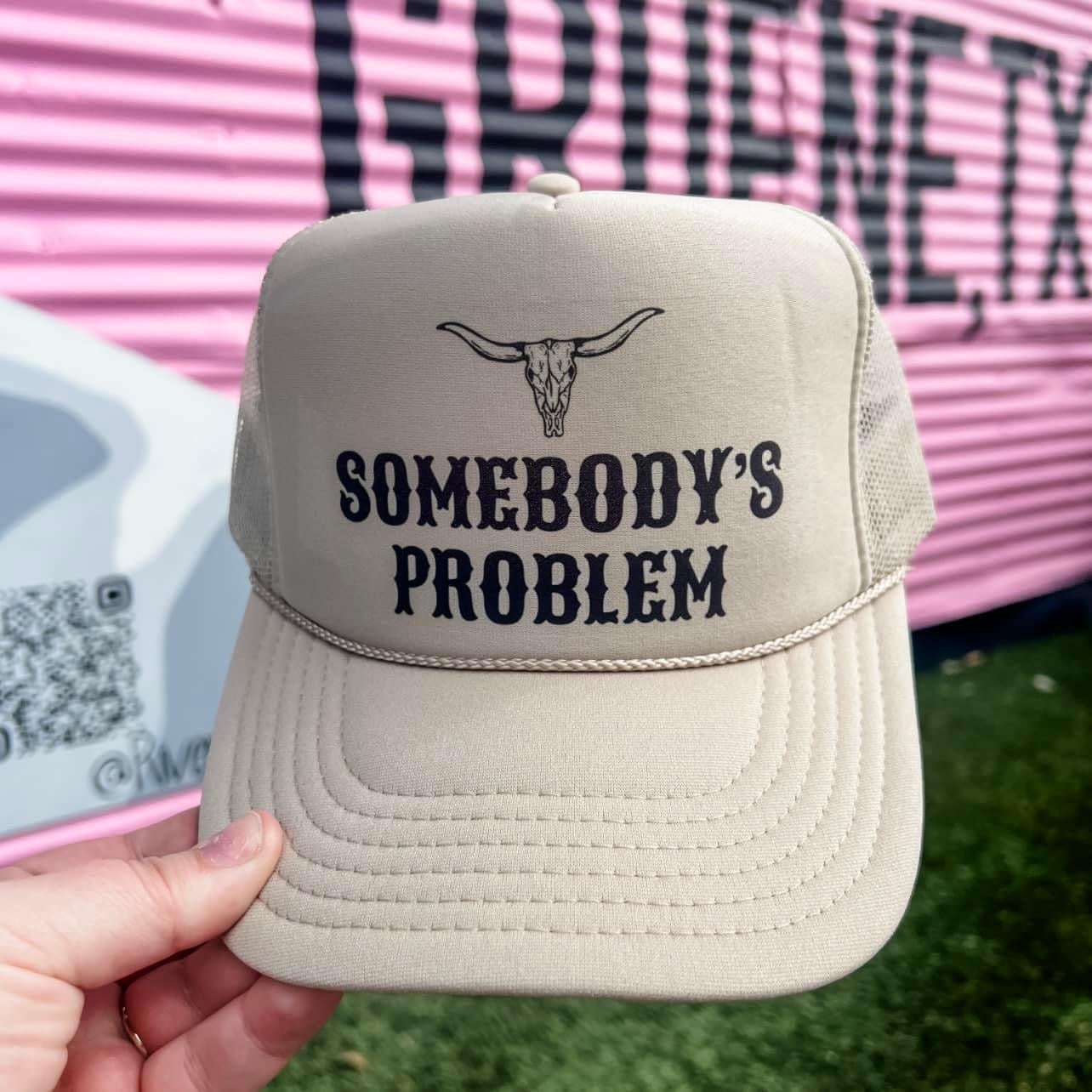 Somebody’s Problem Trucker Hat