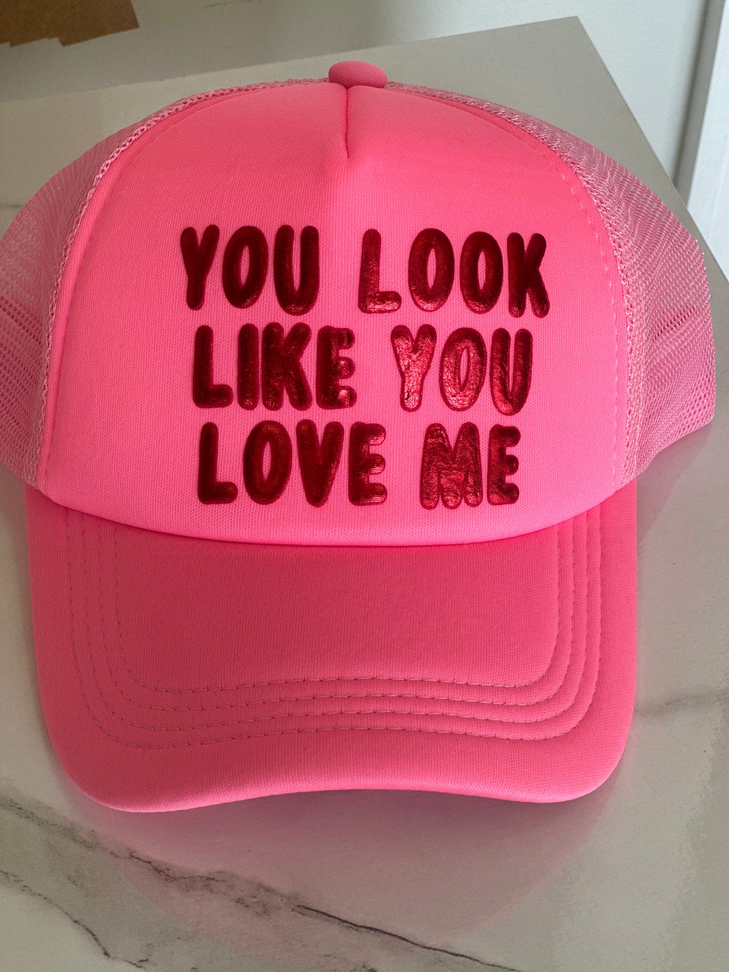 You Look Like You Love Me Trucker Hat