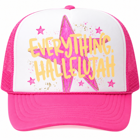 Everything Hallelujah Trucker Hat