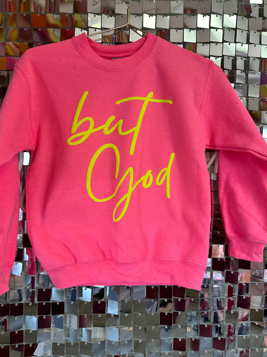 Hot Pink But God T-shirt or crewneck