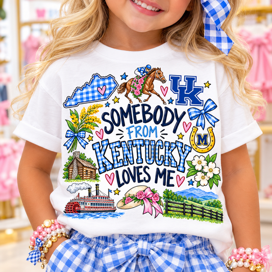 Somebody from Kentucky Loves Me T-shirt or sweatshirt
